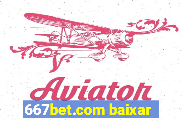 667bet.com baixar